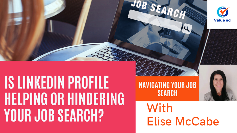 Navigating Your Job Search - Is Your LinkedIn Profile Helping Or Hindering Your Job Search?